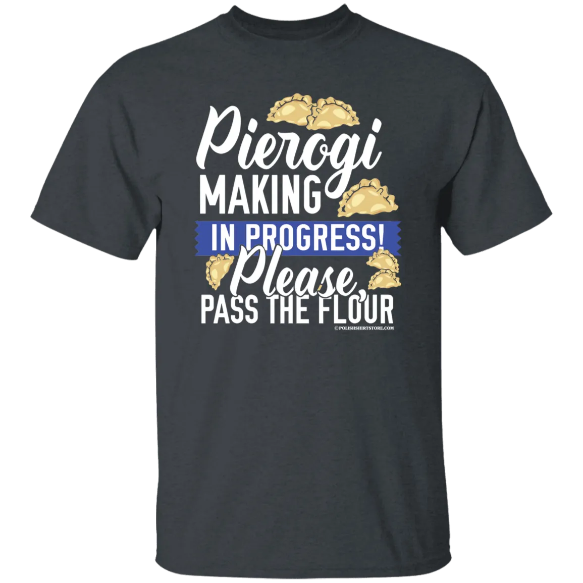 Pierogi Making In Progress (Dark Tees)